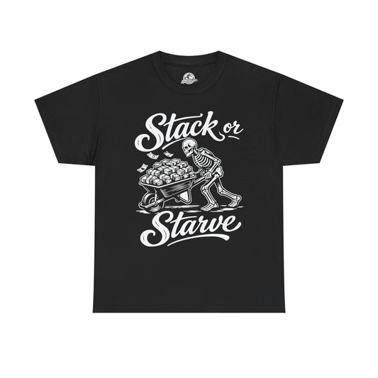 'Stack or Starve' T-shirt