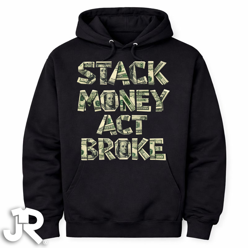 "Stack $ Act Broke" Crewneck Hoodie