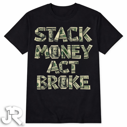 "Stack $ Act Broke" Crewneck T-shirt