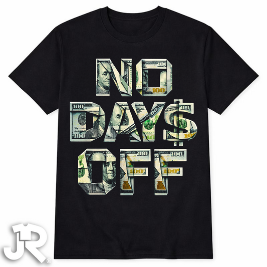 "No Day$ Off" Crewneck T-shirt