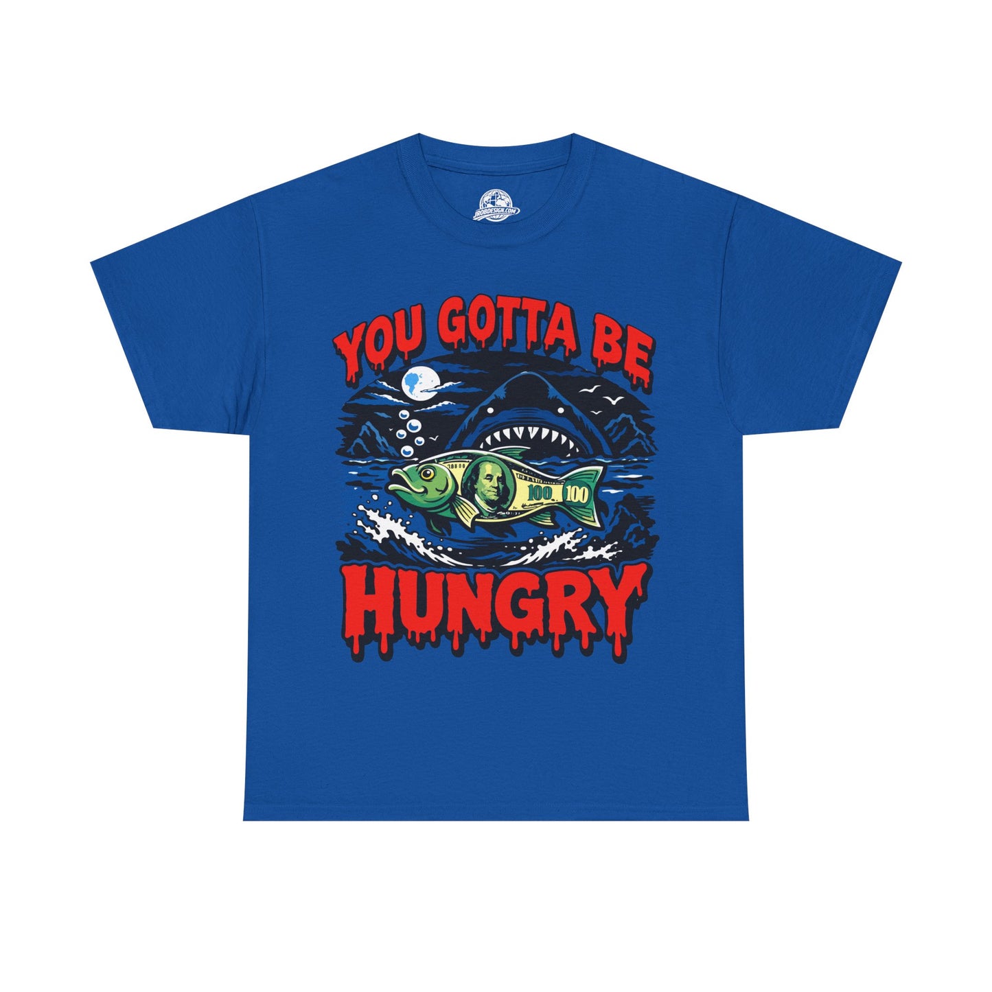 You Gotta Be Hungry Shark Tee