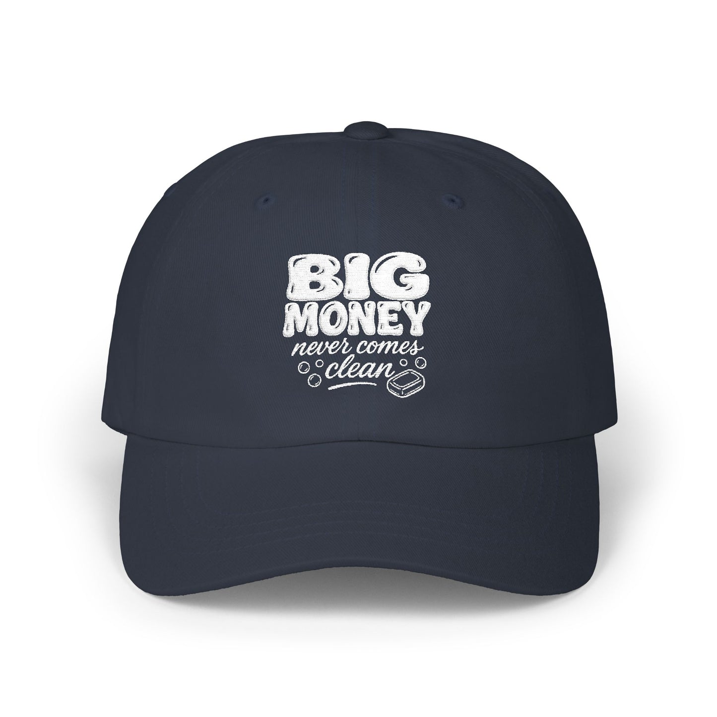 "Big Money Never Come Clean" Cap