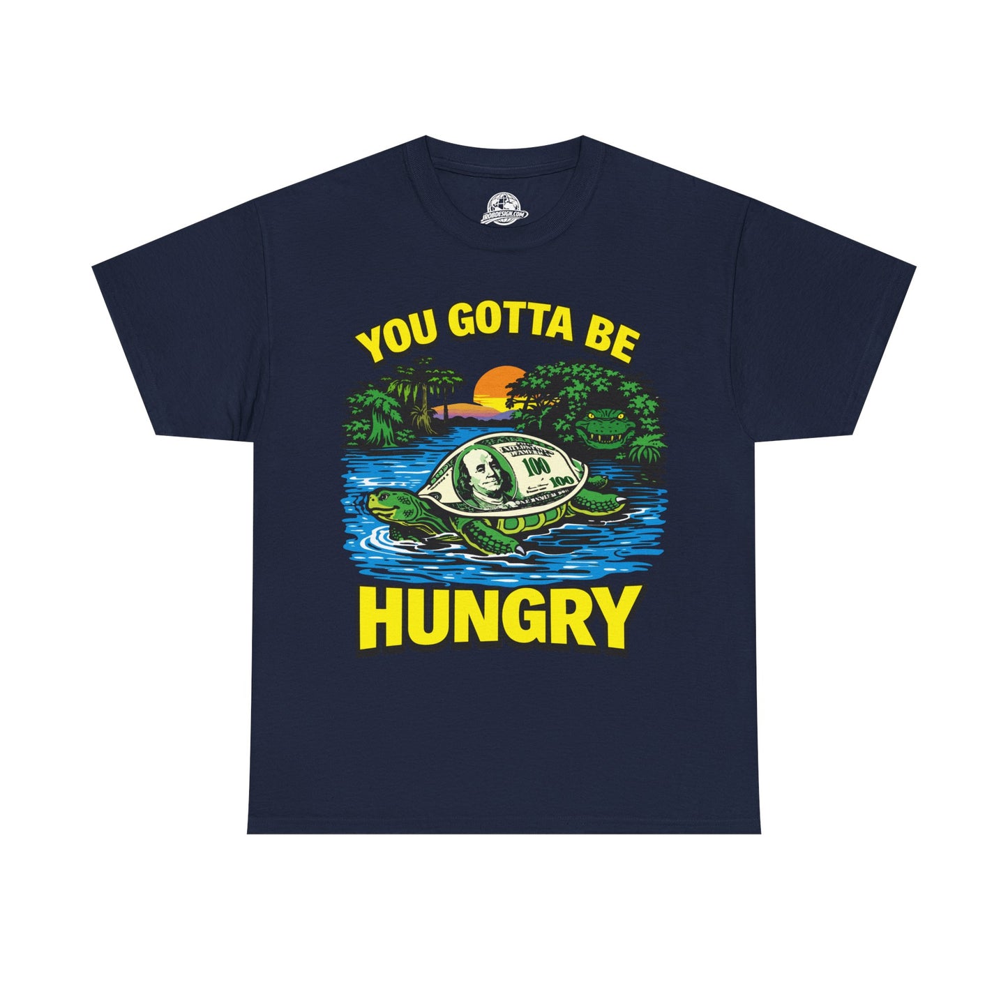You Gotta Be Hungry Turtle Tee
