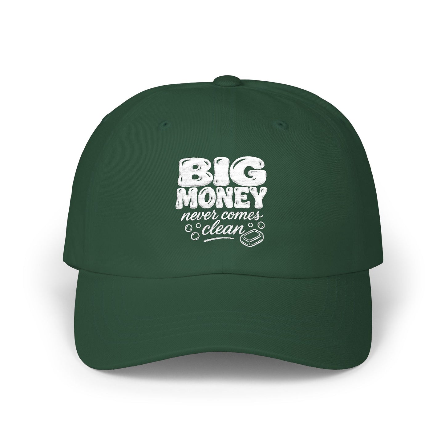 "Big Money Never Come Clean" Cap