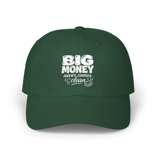 "Big Money Never Come Clean" Cap