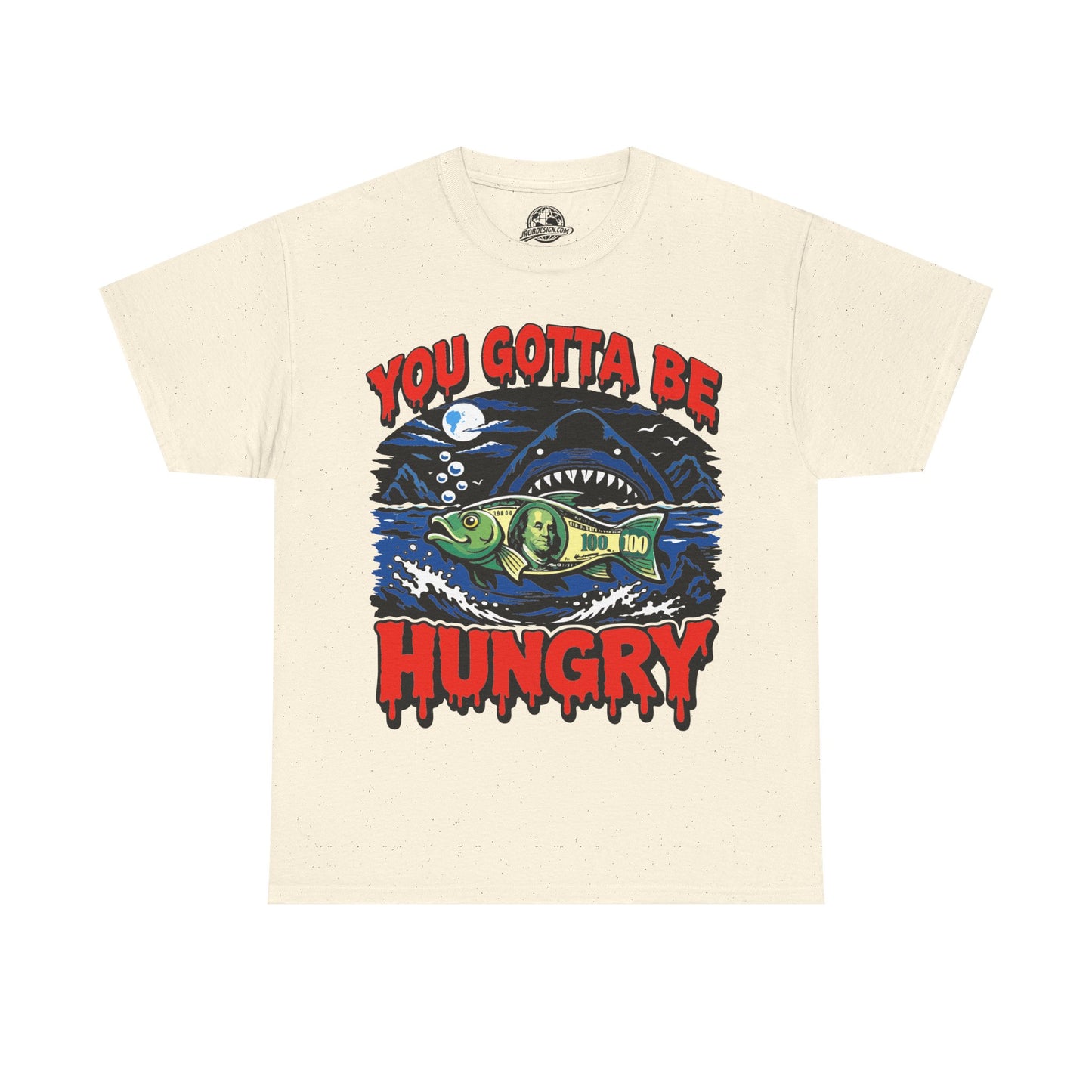 You Gotta Be Hungry Shark Tee