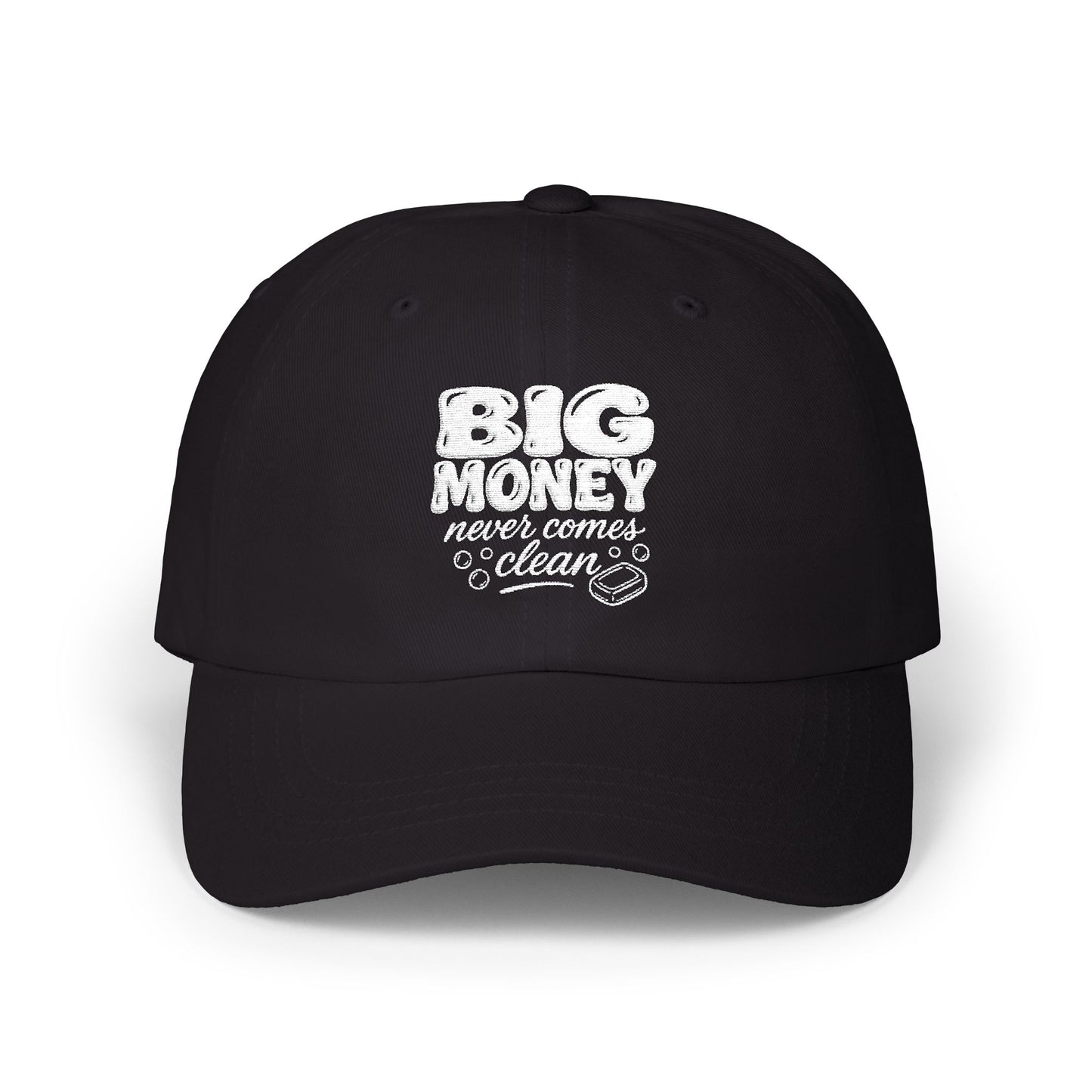 "Big Money Never Come Clean" Cap