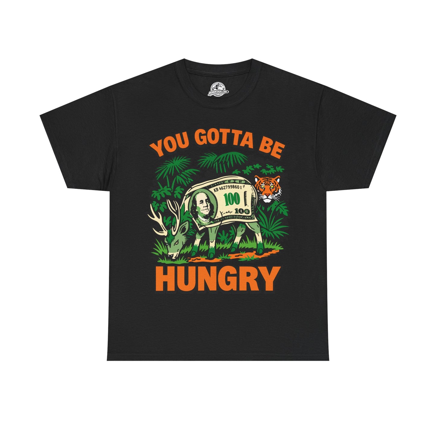 You Gotta Be Hungry Tiger Tee