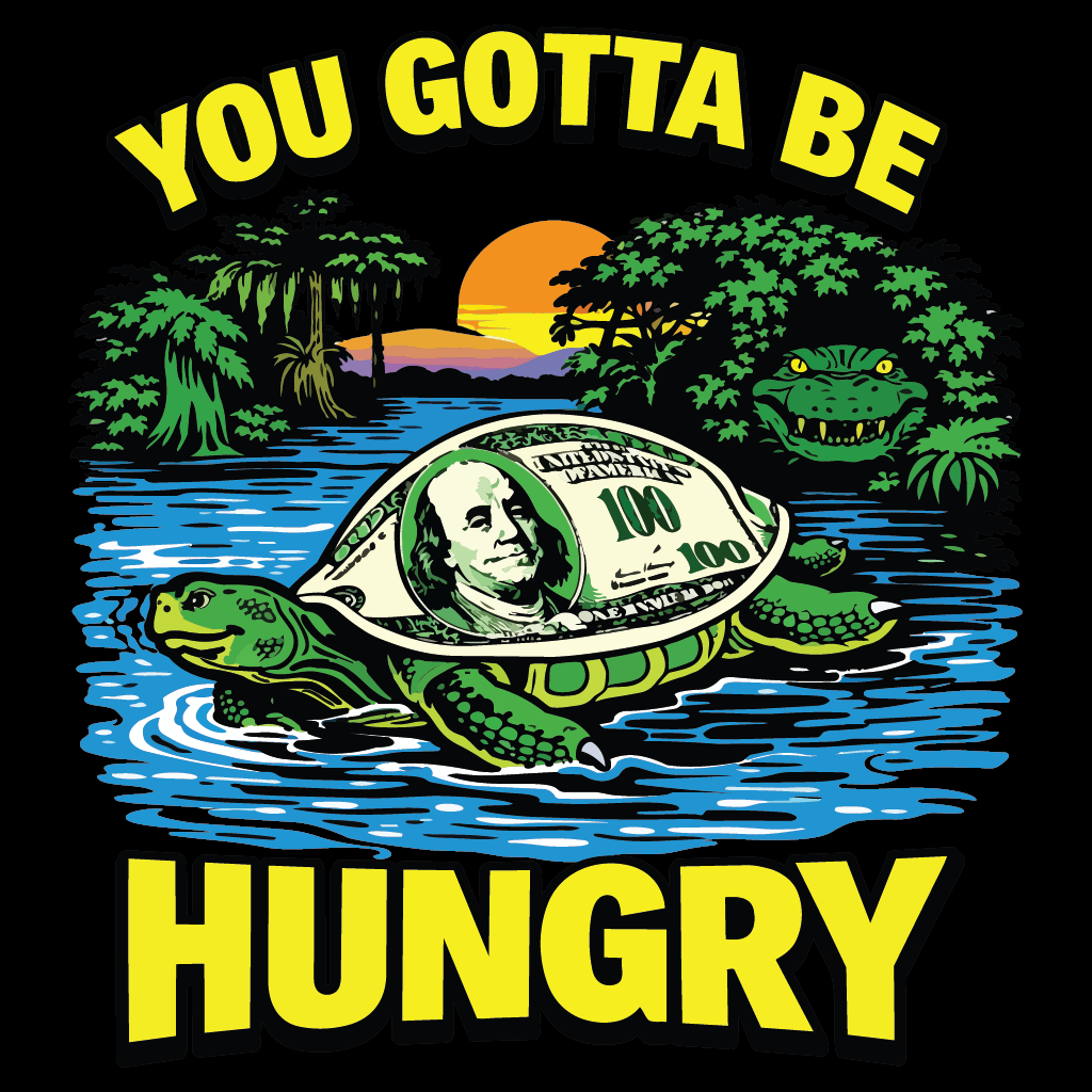You Gotta Be Hungry Turtle Tee