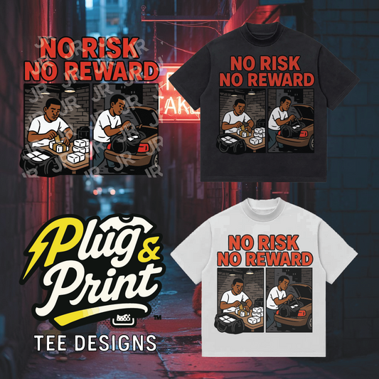 "No Risk Reward" Premade T-Shirt Graphics for DTF, DTG, and Print-on-Demand Hustlers