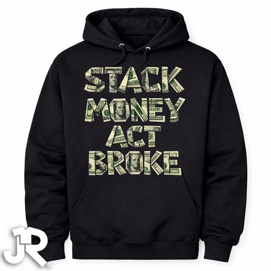 "Stack $ Act Broke" Crewneck Hoodie