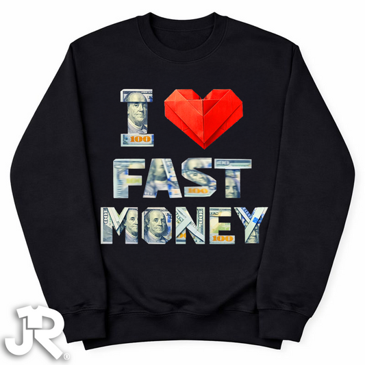 "I LOVE FAST MONEY" Crewneck Sweatshirt