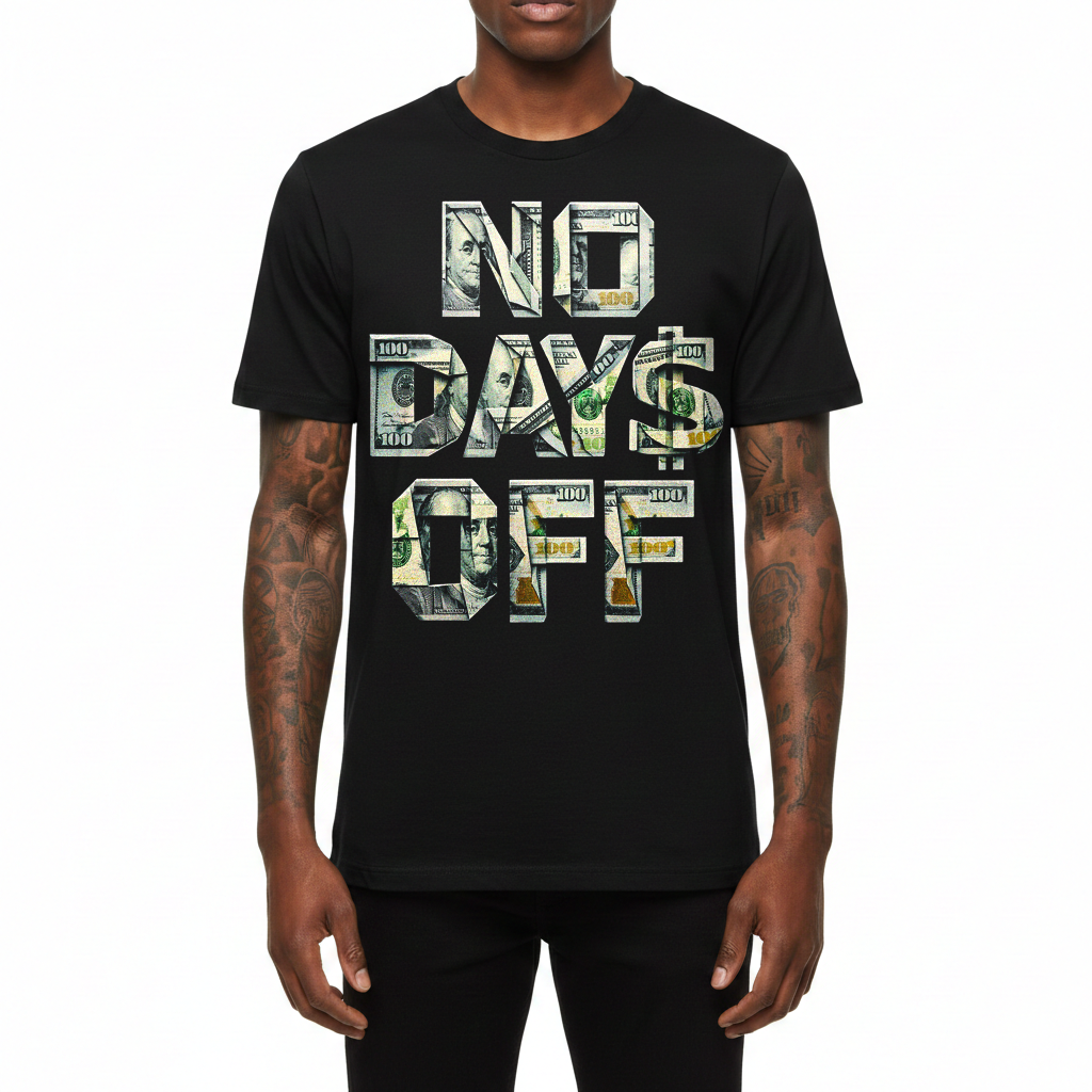 "No Day$ Off" Crewneck T-shirt