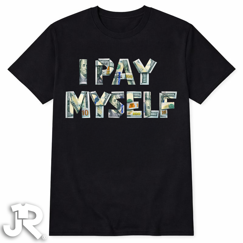 "I Pay Myself" Crewneck T-shirt
