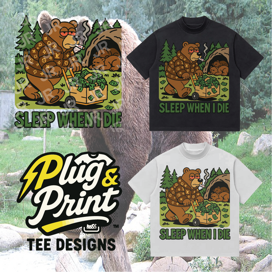 "Sleep When I (Bear Edition)" Premade T-Shirt Graphics for DTF, DTG, and Print-on-Demand Hustlers