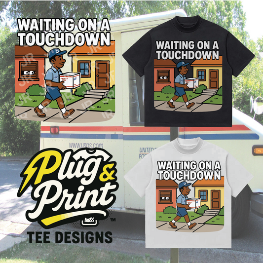 "Waiting On A Touchdown" Premade T-Shirt Graphics for DTF, DTG, and Print-on-Demand Hustlers