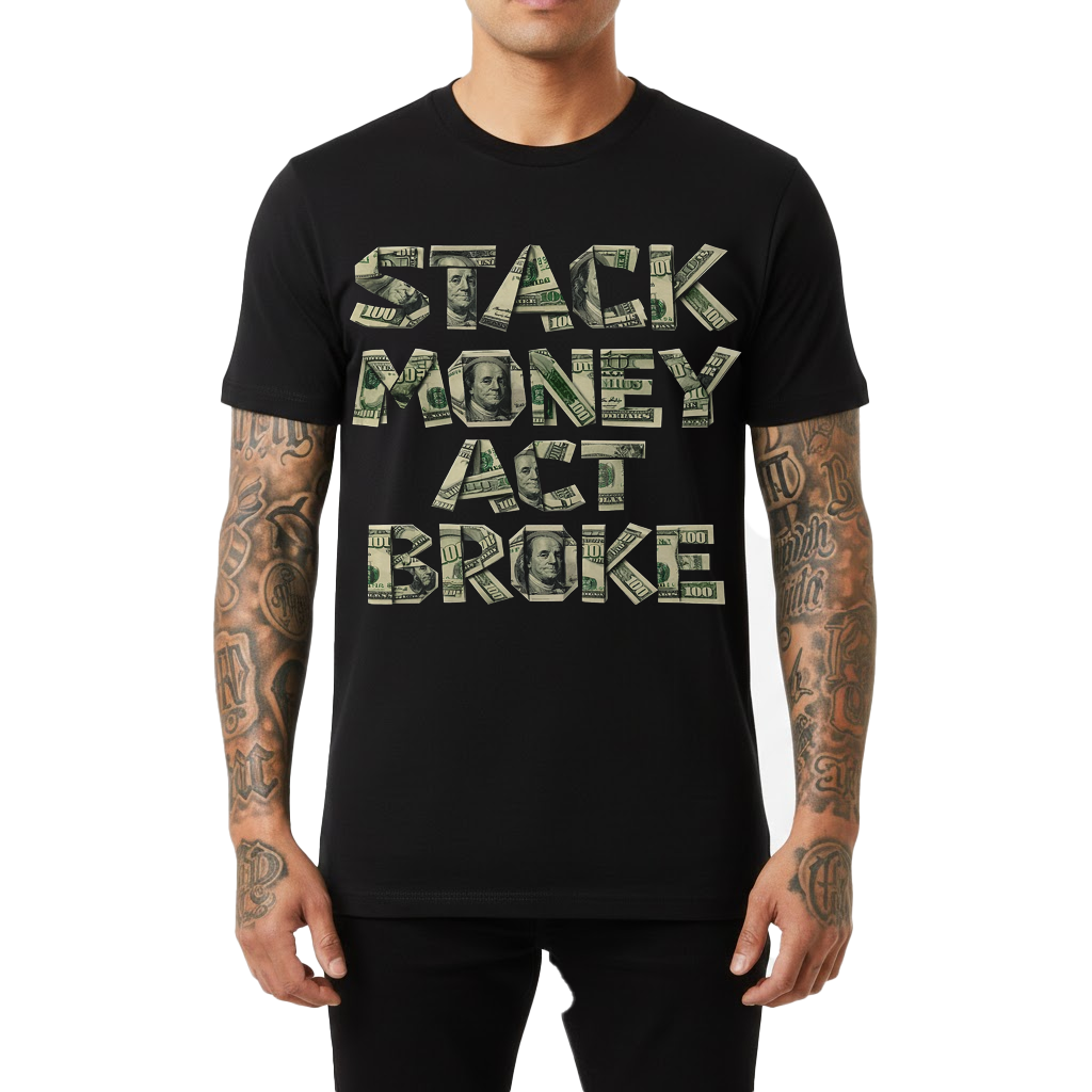 "Stack $ Act Broke" Crewneck T-shirt